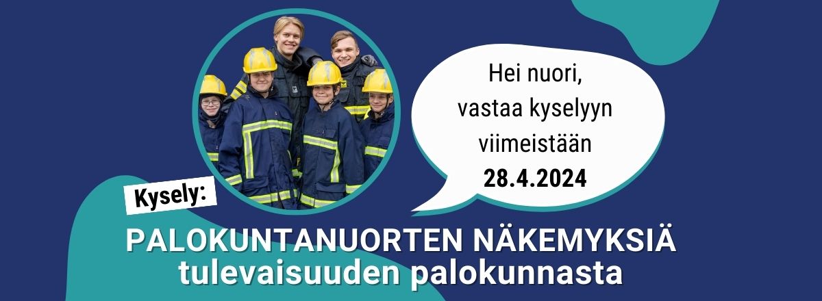 Kysely: palokuntanuorten näkemyksiä tulevaisuuden palokunnasta. Hei nuori, vastaa kyselyyn viimeistään 28.4.2024